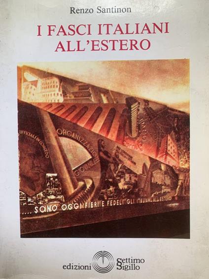 I fasci italiani all'estero - Renzo Santinon - copertina