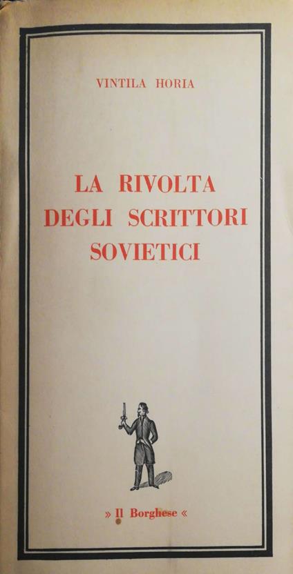La rivolta degli scrittori sovietici - Vintila Horia - copertina
