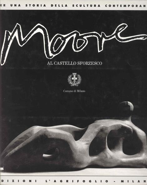 Henry Moore al Castello Sforzesco - Henry Moore - copertina