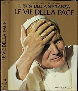 Il Papa della speranza . Le vie della pace - copertina