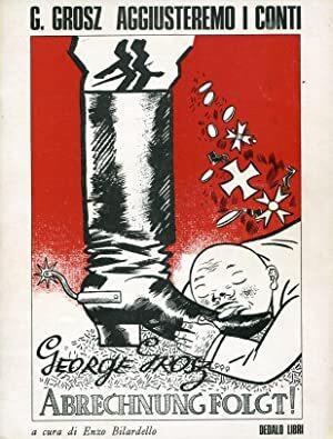 Aggiusteremo i conti - George Grosz - copertina