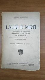 Lauri e Mirti. Antologia di scrittori italiani e stranieri (dei secoli XIII-XX)