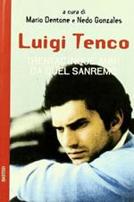 Luigi Tenco. Trentacinque anni da quel Sanremo