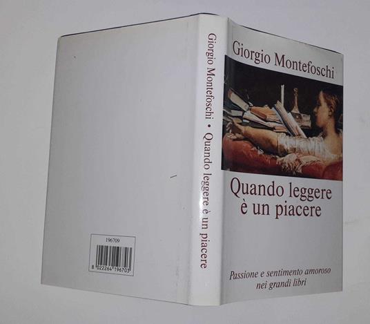 Quando leggere è un piacere. Passione e sentimento amoroso nei grandi libri - Giorgio Montefoschi - copertina