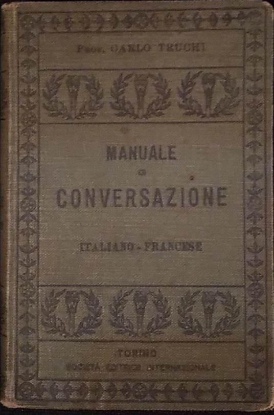 Manuale di conversazione. Italiano - Francese - Carlo Truchi - copertina