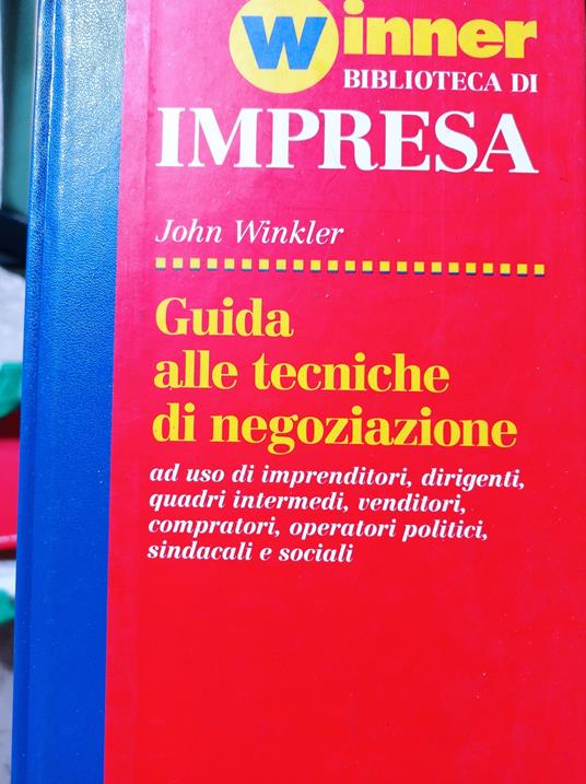Guida alle tecniche di negoziazione - John Winkler - copertina