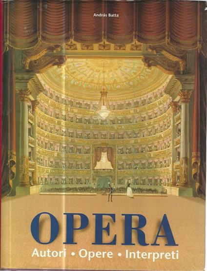 Opera. Compositori. Opere. Interpreti - András Batta - copertina