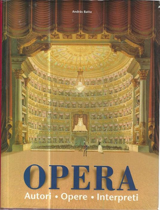 Opera. Compositori. Opere. Interpreti - András Batta - copertina
