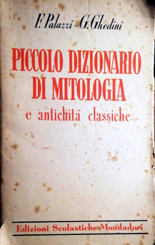 Piccolo dizionario di mitologia e antichità classiche - Fernando Palazzi - copertina