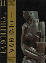 Capolavori della scultura 11 - La scultura del Novecento