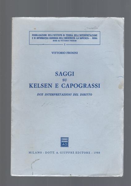 Saggi Su Kelsen E Capograssi, Due Interpretazioni Del Diritto - Vittorio Frosini - copertina