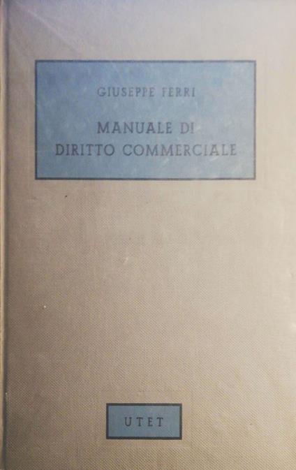 Manuale di diritto commerciale - Giuseppe Ferri - copertina
