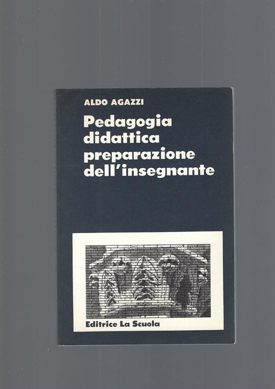 Pedagogia Didattica Preparazione Dell' Insegnante - Aldo Agazzi - copertina