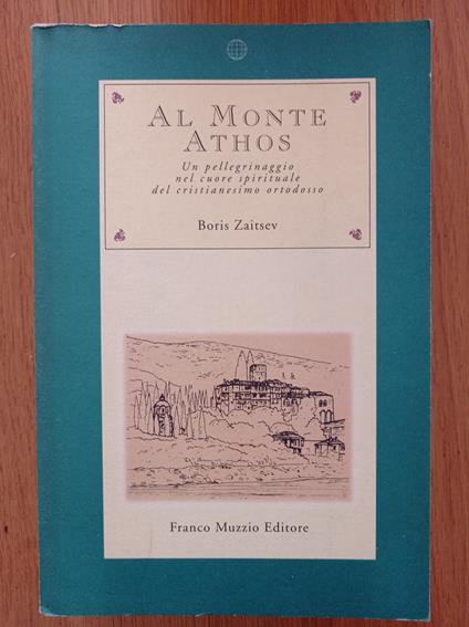 Al monte Athos. Un pellegrinaggio nel cuore spirituale del cristianesimo ortodosso - Boris Zaitsev - copertina
