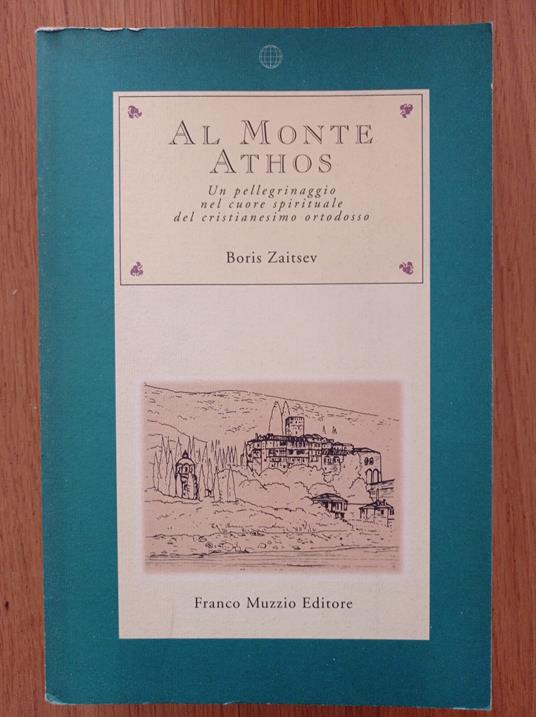 Al monte Athos. Un pellegrinaggio nel cuore spirituale del cristianesimo ortodosso - Boris Zaitsev - copertina