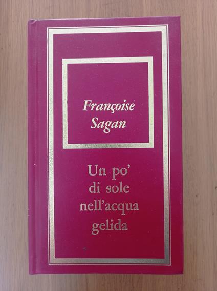 Un pò di sole nell'acqua gelida - Françoise Sagan - copertina