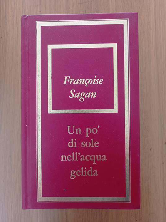 Un pò di sole nell'acqua gelida - Françoise Sagan - copertina