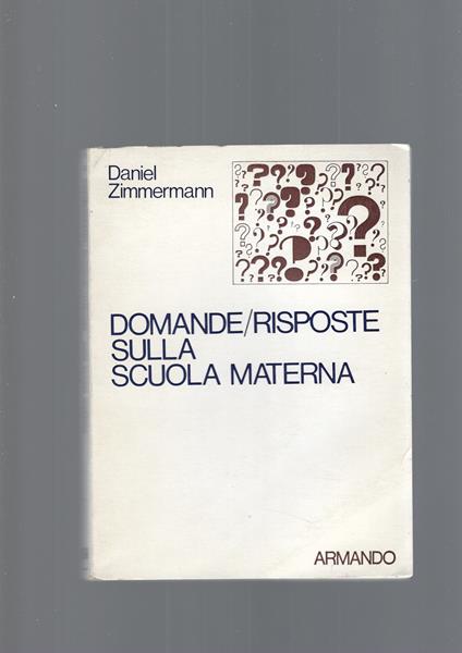Domande/ Risposte Sulla Scuola Materna - Daniel Zimmermann - copertina
