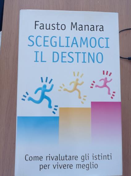 Scegliamoci il destino - Fausto Manara - copertina