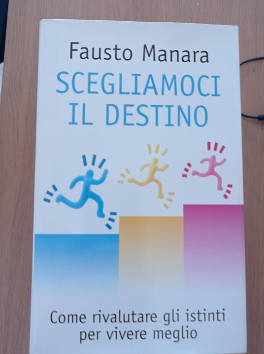 Scegliamoci il destino - Fausto Manara - copertina