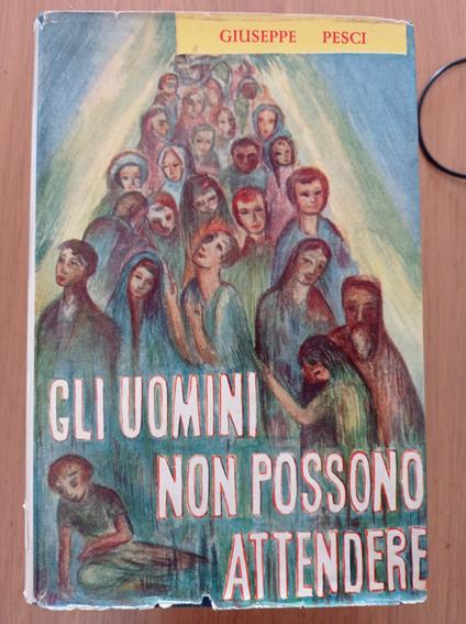 Gli uomini non possono attendere - Giuseppe Pescia - copertina
