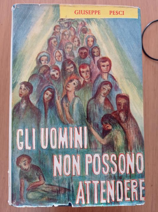 Gli uomini non possono attendere - Giuseppe Pescia - copertina