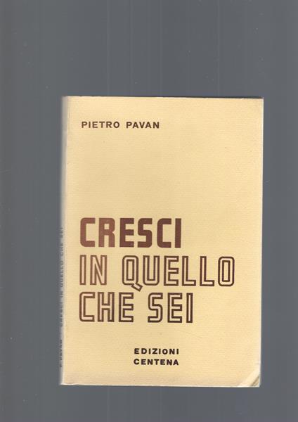 Cresci In Quello Che Sei - Pietro Pavan - copertina