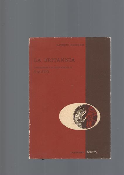 La Britannia, Dall' Agricola E Dagli Annali Di Tacito - Saverio Desideri - copertina
