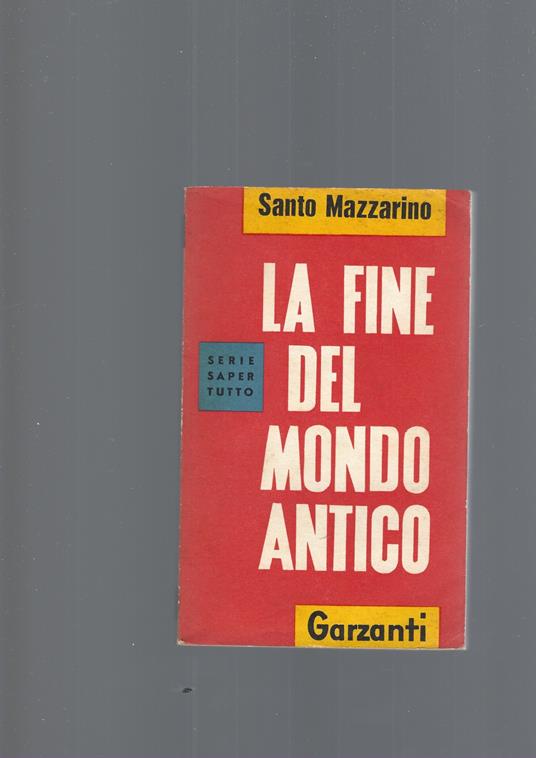 La Fine Del Mondo Antico - Santo Mazzarino - copertina