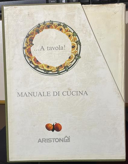 A TAVOLA! MANUALE DI CUCINA Volume Primo - Secondo - copertina