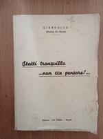 Statti tranquillu ...nun cce pensare!..