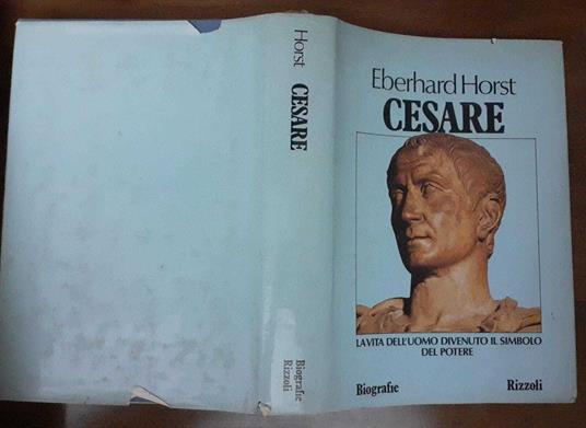 Cesare. La vita dell'uomo divenuto il simbolo del potere - Eberhard Horst - copertina