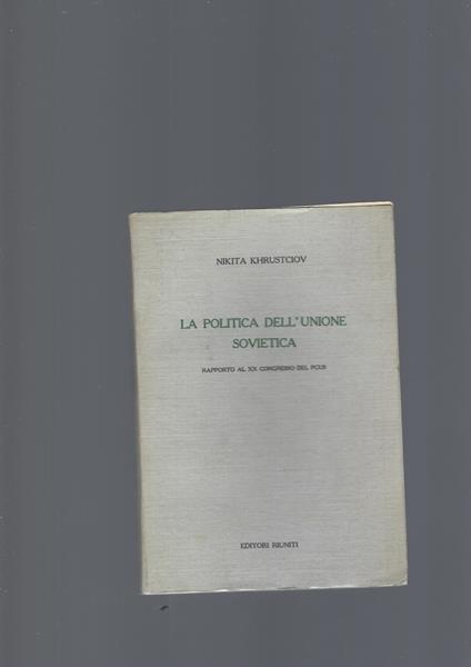 La Politica Dell' Unione Sovietica - Nikita S. Krusciov - copertina