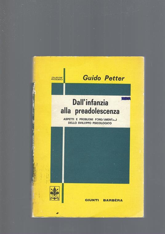 Dall' Infanzia Alla Preadolescenza - Guido Petter - copertina