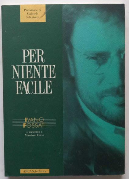 Ivano Fossati. Per niente facile - Massimo Cotto - copertina