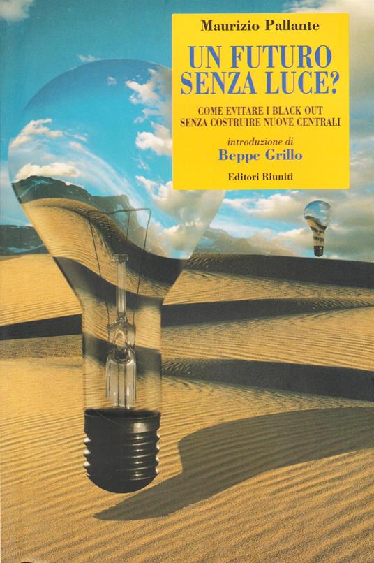 Un futuro senza luce? Come evitare i black out senza costruire nuove centrali - Maurizio Pallante - copertina