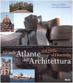 Grande atlante dell'architettura dal Mille al Duemila. Ediz. illustrata