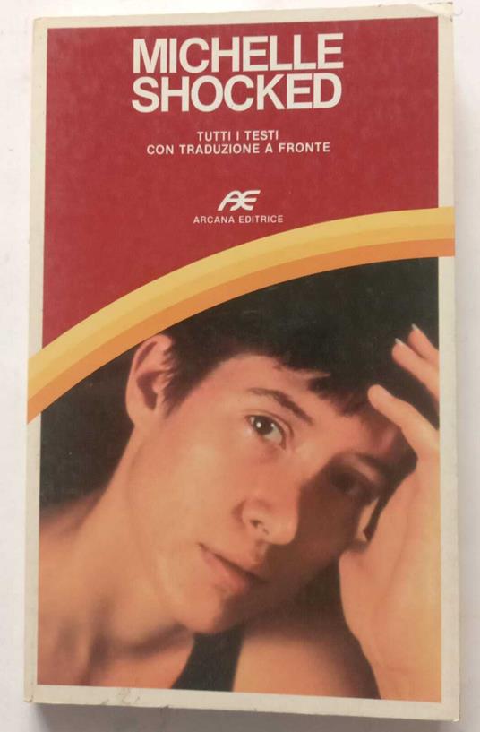 Michelle Shocked. Tutti i testi con traduzione a fronte - Massimo Cotto - copertina