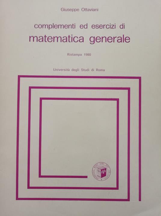 Complementi ed esercizi di matematica generale - Giuseppe Ottaviani - copertina