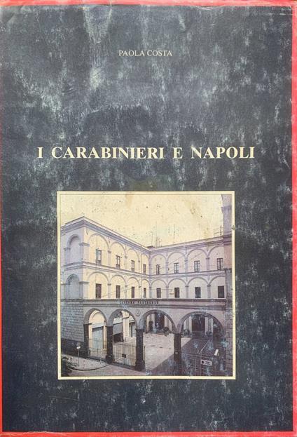 I carabinieri e Napoli - Paolo Costa - copertina