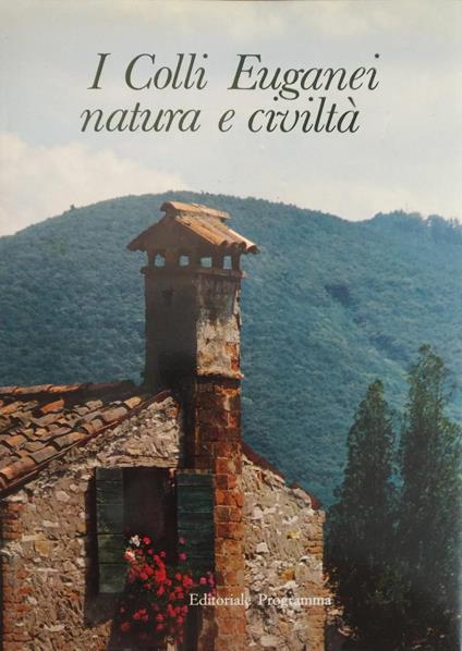 I Colli Euganei Natura E Civiltà - copertina