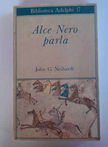 Alce Nero parla. Vita di uno stregone dei sioux oglala - John G. Neihardt - copertina