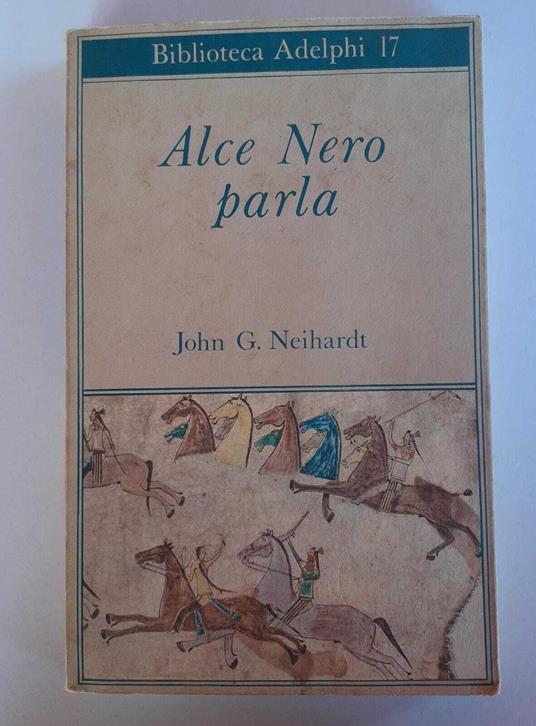 Alce Nero parla. Vita di uno stregone dei sioux oglala - John G. Neihardt - copertina