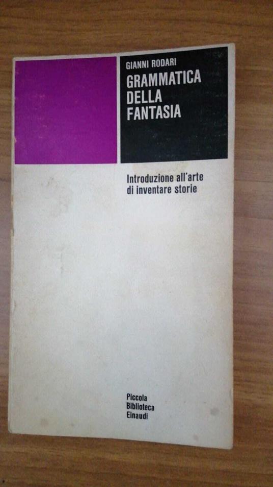 Grammatica della fantasia. Introduzione all'arte di inventare storie -  Gianni Rodari - Libro Usato - Einaudi 
