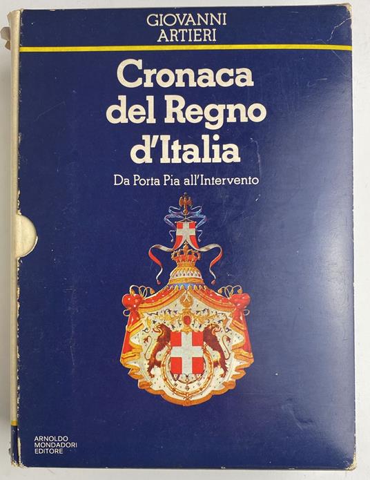 Cronaca del Regno d'Italia. Volume I - Giovanni Artieri - copertina