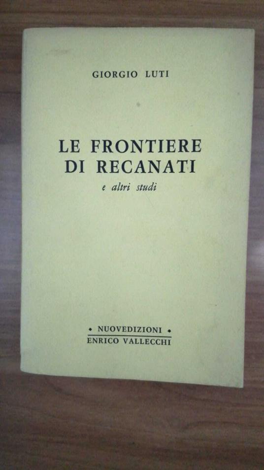 Le frontiere di Recanati e altri studi - Giorgio Luti - copertina