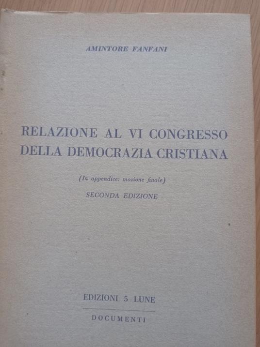 Relazione al VI Congresso della Democrazia Cristiana - Amintore Fanfani - copertina