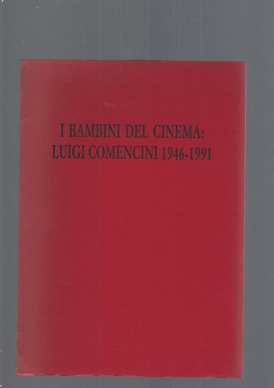 I Bambini Del Cinema: Luigi Comencini 1946-1991 - copertina