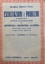 Esercitazioni e problemi. Volume terzo - Algebra