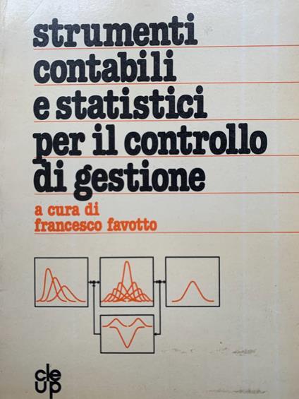 Strumenti contabili e statistici per il controllo di gestione - Francesco Favotto - copertina